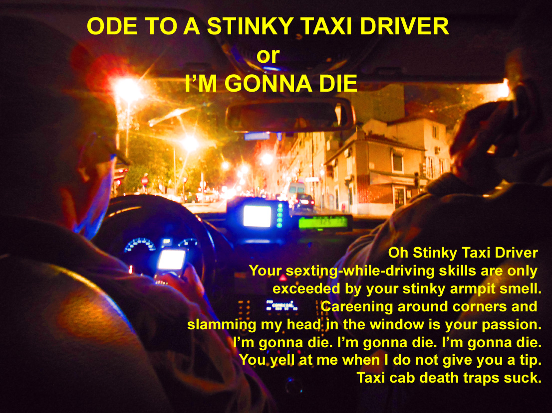 Ode To A Stinky Driver or Im Gonna Die